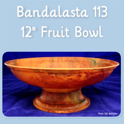 Bandalasta 113 fruit bowl 12" dia
